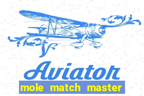 mole match master ganha dinheiro